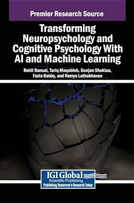 Transforming Neuropsychology And Cognitive Psychology With Ai And Machine Learning-..