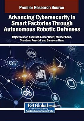 Advancing Cybersecurity In Smart Factories Through Autonomous Robotic Defenses-..