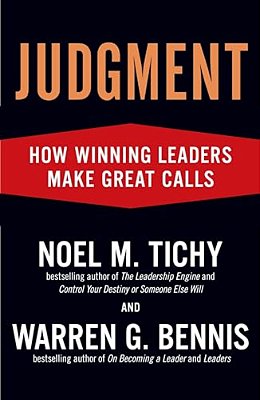 Judgment: How Winning Leaders Make Great Calls-..