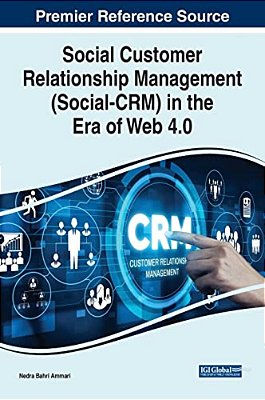 Social Customer Relationship Management (Social-Crm) In The Era Of Web 4.0-..
