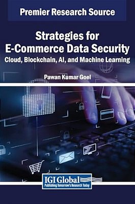 Strategies For E-Commerce Data Security: Cloud, Blockchain, Ai, And Machine Learning-..