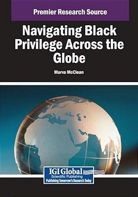 Navigating Black Privilege Across The Globe-..