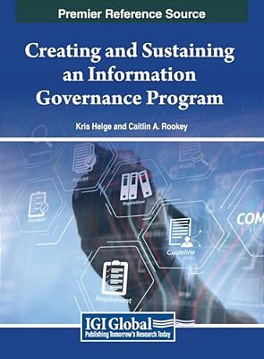 Creating And Sustaining An Information Governance Program-..