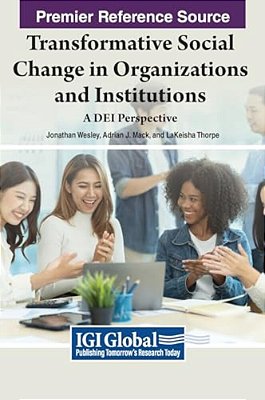Transformative Social Change In Organizations And Institutions: A Dei Perspective-..