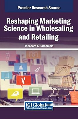 Reshaping Marketing Science In Wholesaling And Retailing-..