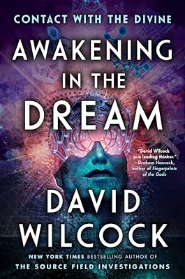 Awakening In The Dream: Contact With The Divine-..