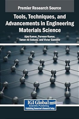 Tools, Techniques, And Advancements In Engineering Materials Science-..