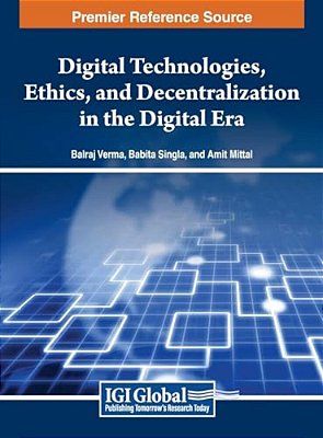 Digital Technologies, Ethics, And Decentralization In The Digital Era-..