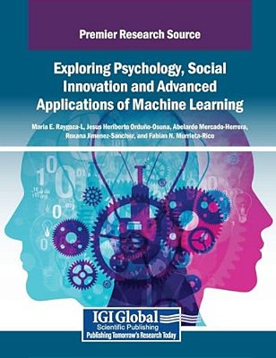 Exploring Psychology, Social Innovation And Advanced Applications Of Machine Learning-..