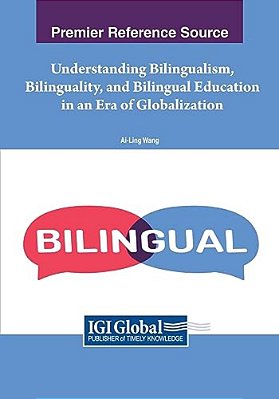 Understanding Bilingualism, Bilinguality, And Bilingual Education In An Era Of Globalization-..