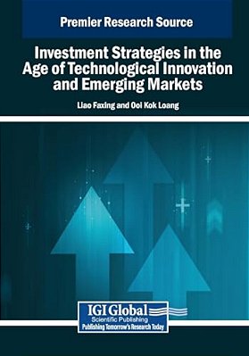 Investment Strategies In The Age Of Technological Innovation And Emerging Markets-..