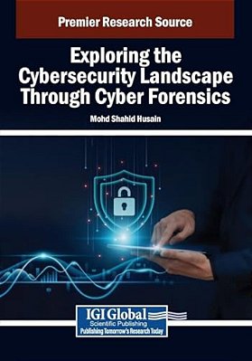 Exploring The Cybersecurity Landscape Through Cyber Forensics-..