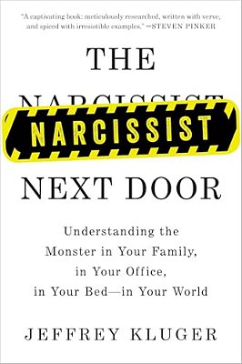 The Narcissist Next Door: Understanding The Monster In Your Family, In Your Office, In Your Bed-In Your World-..