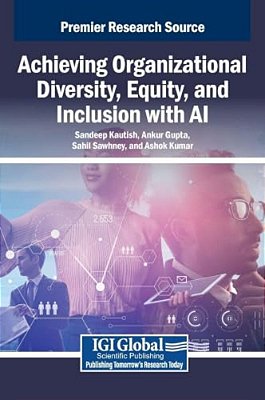 Achieving Organizational Diversity, Equity, And Inclusion With Ai-..
