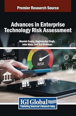 Advances In Enterprise Technology Risk Assessment-..