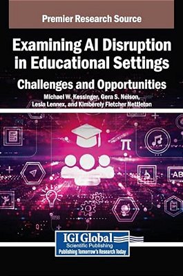 Examining Ai Disruption In Educational Settings: Challenges And Opportunities-..