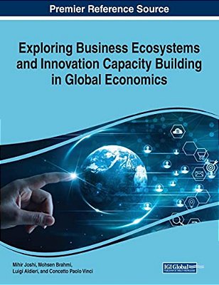Exploring Business Ecosystems And Innovation Capacity Building In Global Economics-..