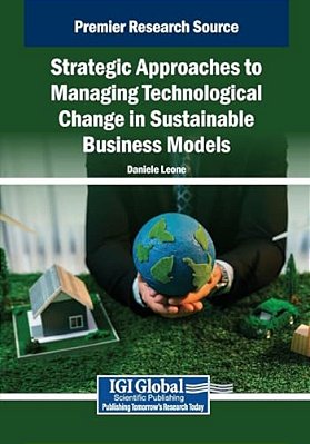 Strategic Approaches To Managing Technological Change In Sustainable Business Models-..