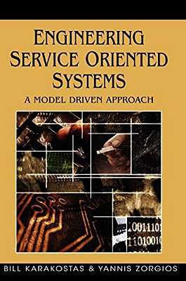 Engineering Service Oriented Systems: A Model Driven Approach-..