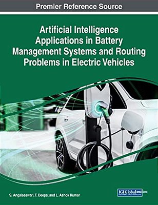 Artificial Intelligence Applications In Battery Management Systems And Routing Problems In Electric Vehicles-..