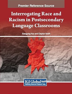 Interrogating Race And Racism In Postsecondary Language Classrooms-..