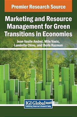 Marketing And Resource Management For Green Transitions In Economies-..