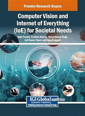 Computer Vision And Internet Of Everything (Ioe) For Societal Needs-..