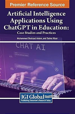Artificial Intelligence Applications Using Chatgpt In Education: Case Studies And Practices-..