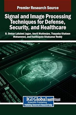 Signal And Image Processing Techniques For Defense, Security, And Healthcare-..