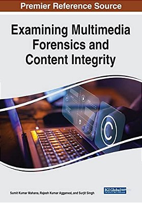 Examining Multimedia Forensics And Content Integrity-..