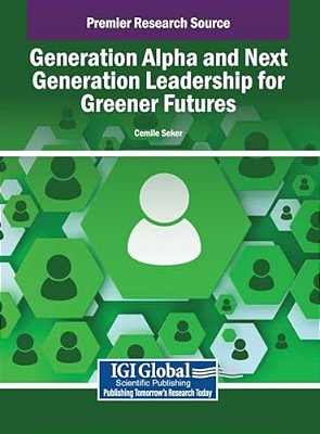 Generation Alpha And Next Generation Leadership For Greener Futures-..