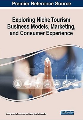 Exploring Niche Tourism Business Models, Marketing, And Consumer Experience-..