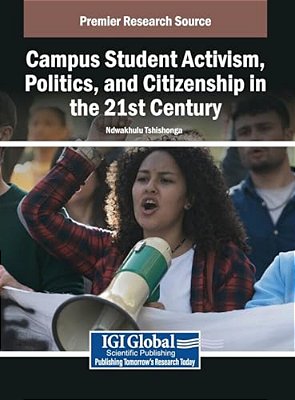 Campus Student Activism, Politics, And Citizenship In The 21St Century-..