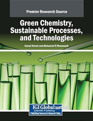 Green Chemistry, Sustainable Processes, And Technologies-..