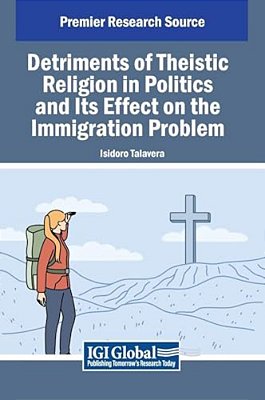 Detriments Of Theistic Religion In Politics And Its Effect On The Immigration Problem-..