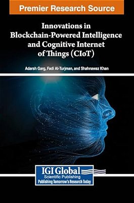 Innovations In Blockchain-Powered Intelligence And Cognitive Internet Of Things (Ciot)-..