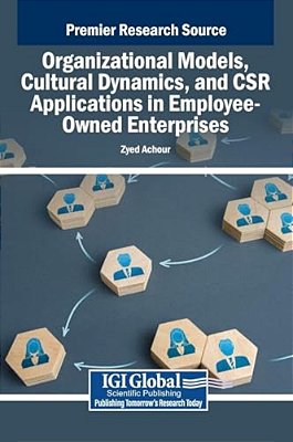 Organizational Models, Cultural Dynamics, And Csr Applications In Employee-Owned Enterprises-..