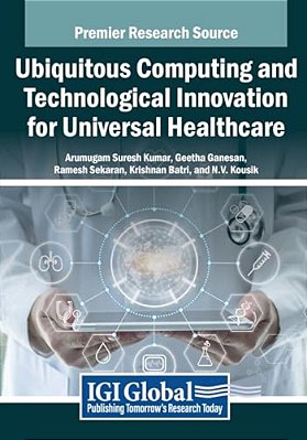 Ubiquitous Computing And Technological Innovation For Universal Healthcare-..