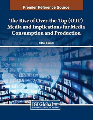 The Rise Of Over-The-top (Ott) Media And Implications For Media Consumption And Production-..