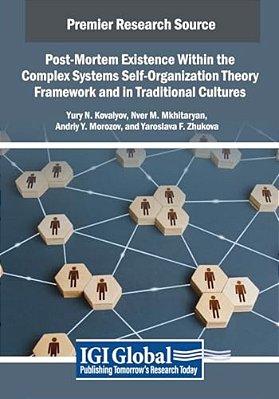 Post-Mortem Existence Within The Complex Systems Self-Organization Theory Framework And In Traditional Cultures-..