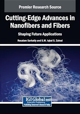 Cutting-Edge Advances In Nanofibers And Fibers: Shaping Future Applications-..