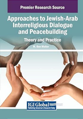Approaches To Jewish-Arab Interreligious Dialogue And Peacebuilding: Theory And Practice-..