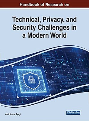 Handbook Of Research On Technical, Privacy, And Security Challenges In A Modern World-..