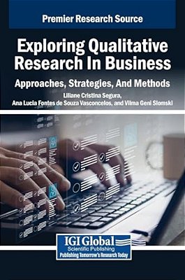 Exploring Qualitative Research In Business: Approaches, Strategies, And Methods-..