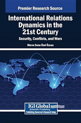 International Relations Dynamics In The 21St Century: Security, Conflicts, And Wars-..