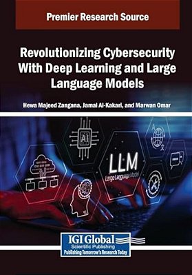 Revolutionizing Cybersecurity With Deep Learning And Large Language Models-..