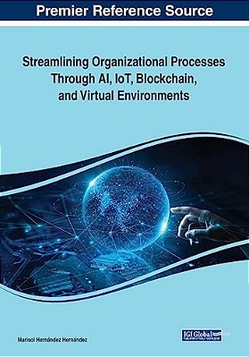 Streamlining Organizational Processes Through Ai, Iot, Blockchain, And Virtual Environments-..