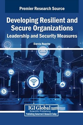 Developing Resilient And Secure Organizations: Leadership And Security Measures-..