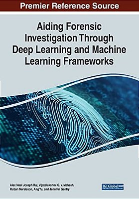 Aiding Forensic Investigation Through Deep Learning And Machine Learning Frameworks-..