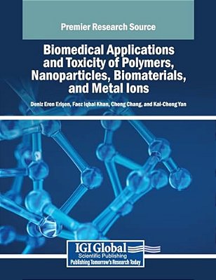 Biomedical Applications And Toxicity Of Polymers, Nanoparticles, Biomaterials, And Metal Ions-..